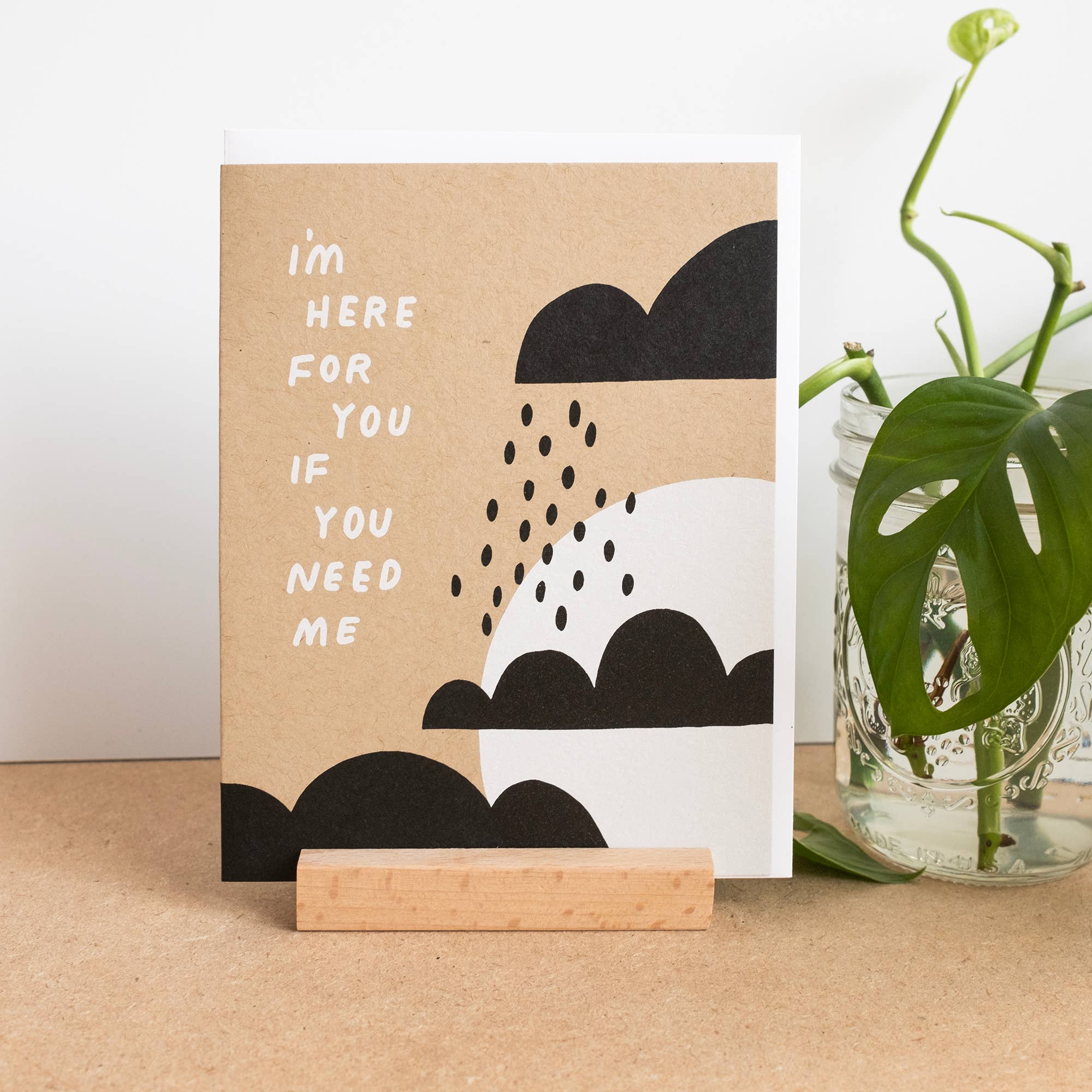 I'm Here for You If You Need Me Card