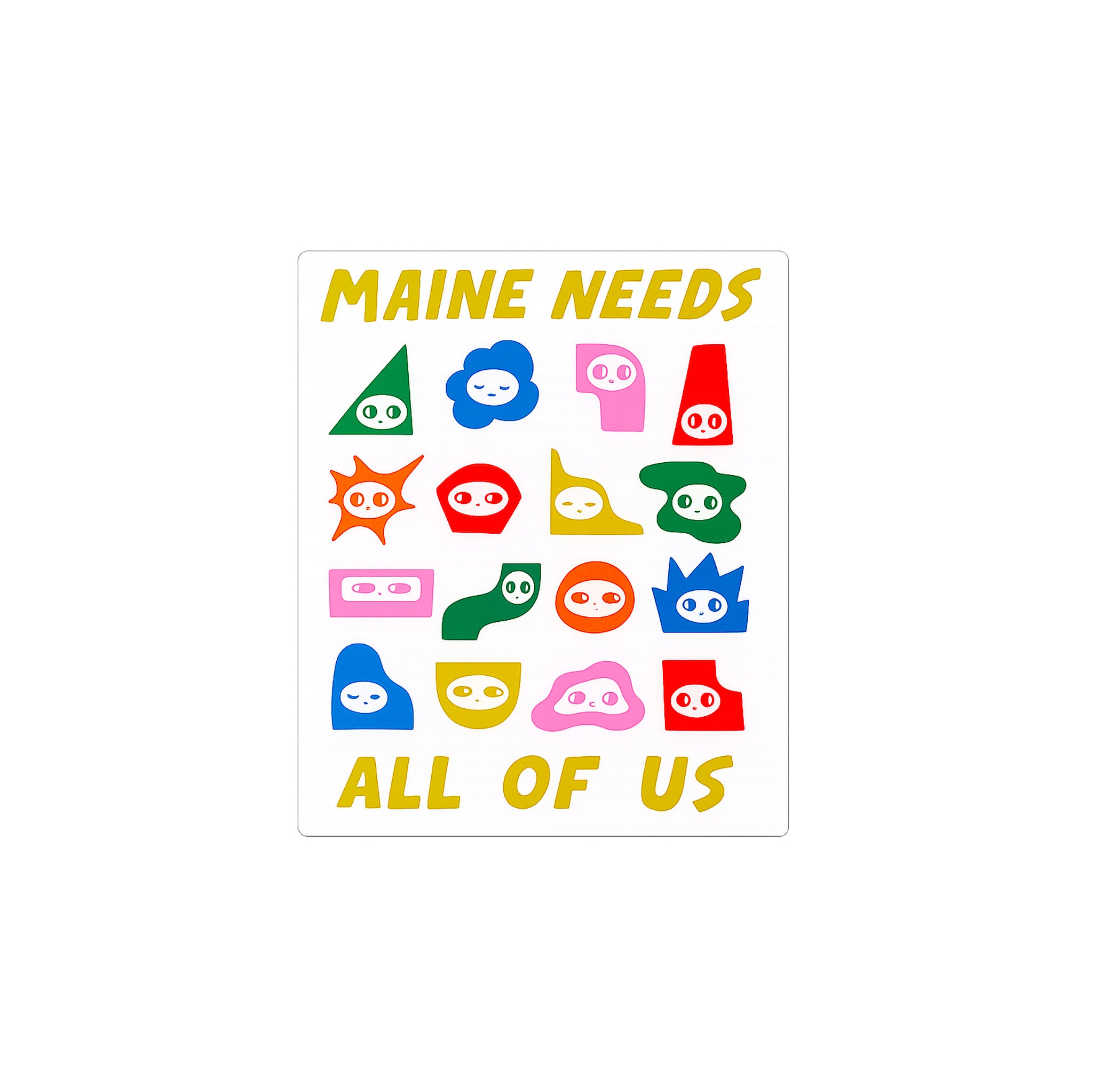 Illustrated vinyl sticker by Allison McKeen for Maine Needs featuring diverse smiling faces surrounded by colorful flowers, hearts, stars, and playful shapes.