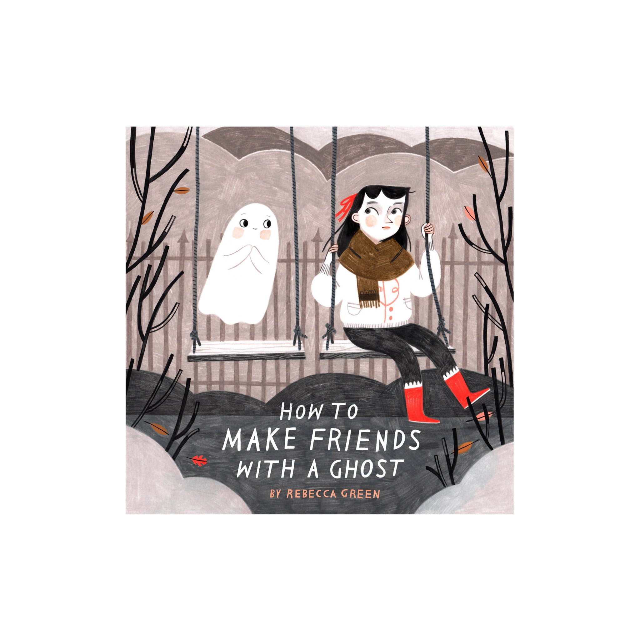 How to Make Friends with a Ghost by Rebecca Green, a whimsical illustrated picture book about befriending and caring for a ghost.