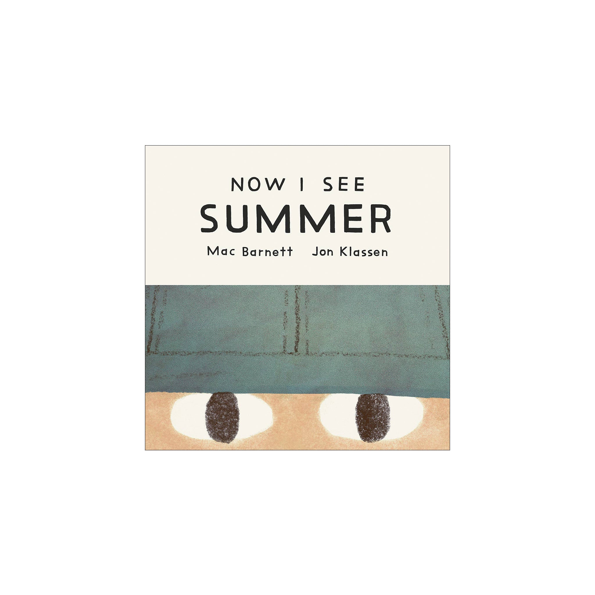 Cover of Now I See Summer by Mac Barnett and Jon Klassen featuring minimalist illustrations that celebrate summer through a child's perspective, including seasonal outdoor elements and bright summer colors.