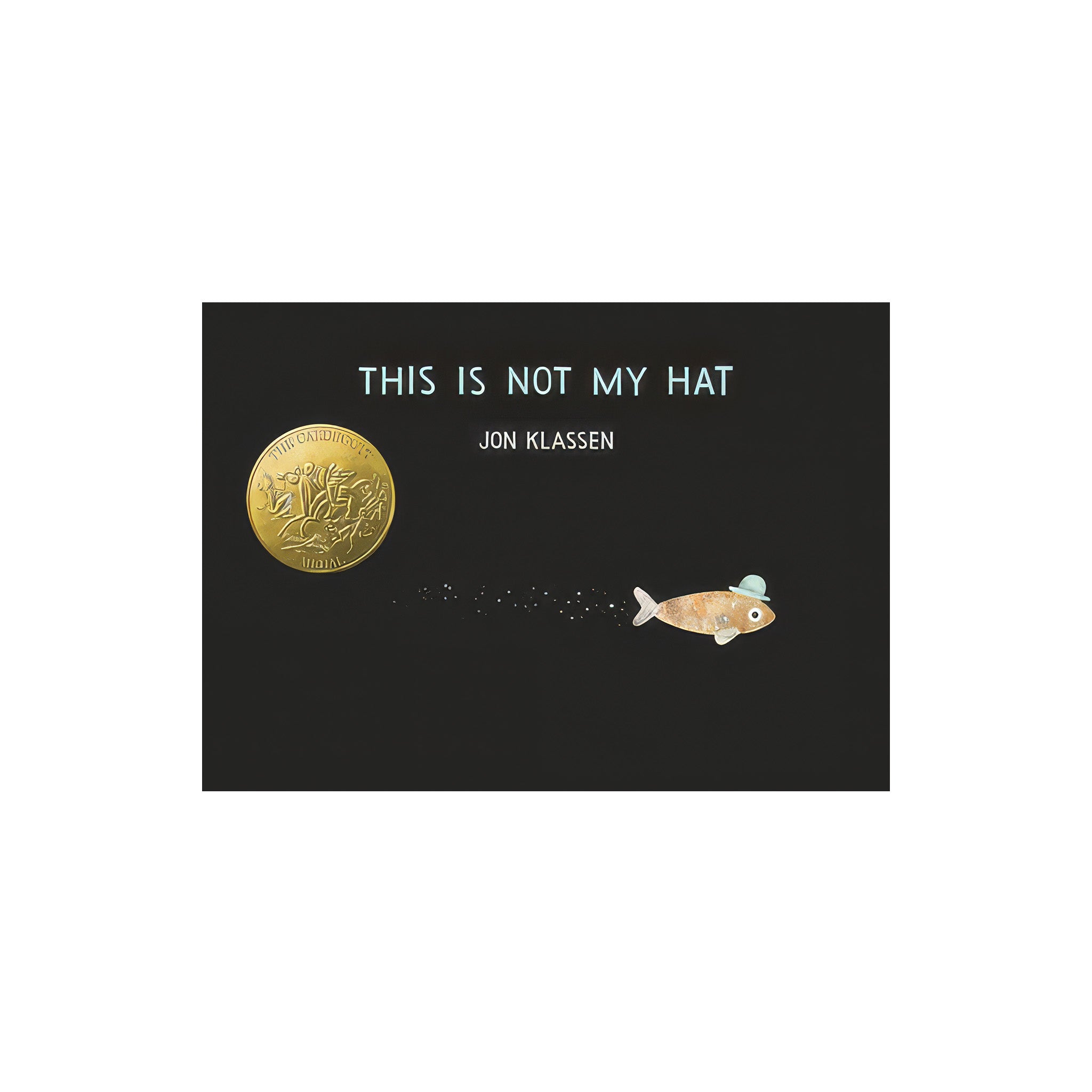 Cover of This Is Not My Hat by Jon Klassen featuring a small fish wearing a blue hat while a much larger fish follows behind in dark blue water, illustrated in Klassen's signature minimalist style.