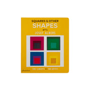 Book cover of Squares & Other Shapes — Inspired by Josef Albers, colorful board book teaching shapes through Josef Albers’ modern art for toddlers.