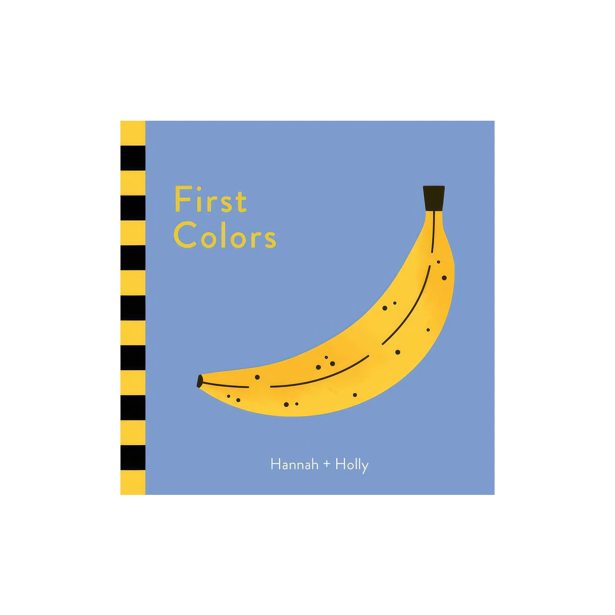 First Colors by Hannah + Holly, a colorful 12-page embossed board book for young children.