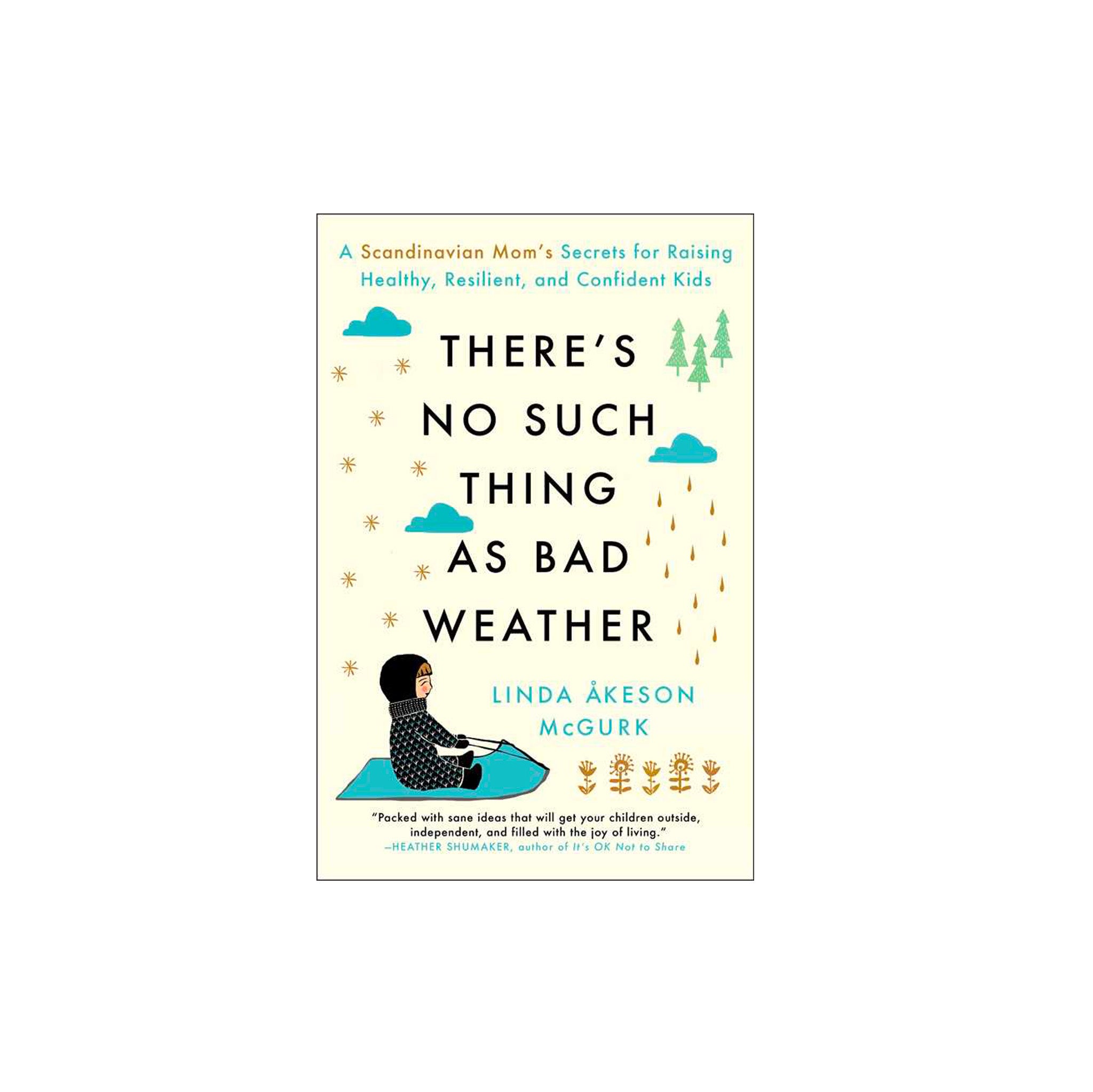 There's No Such Thing as Bad Weather