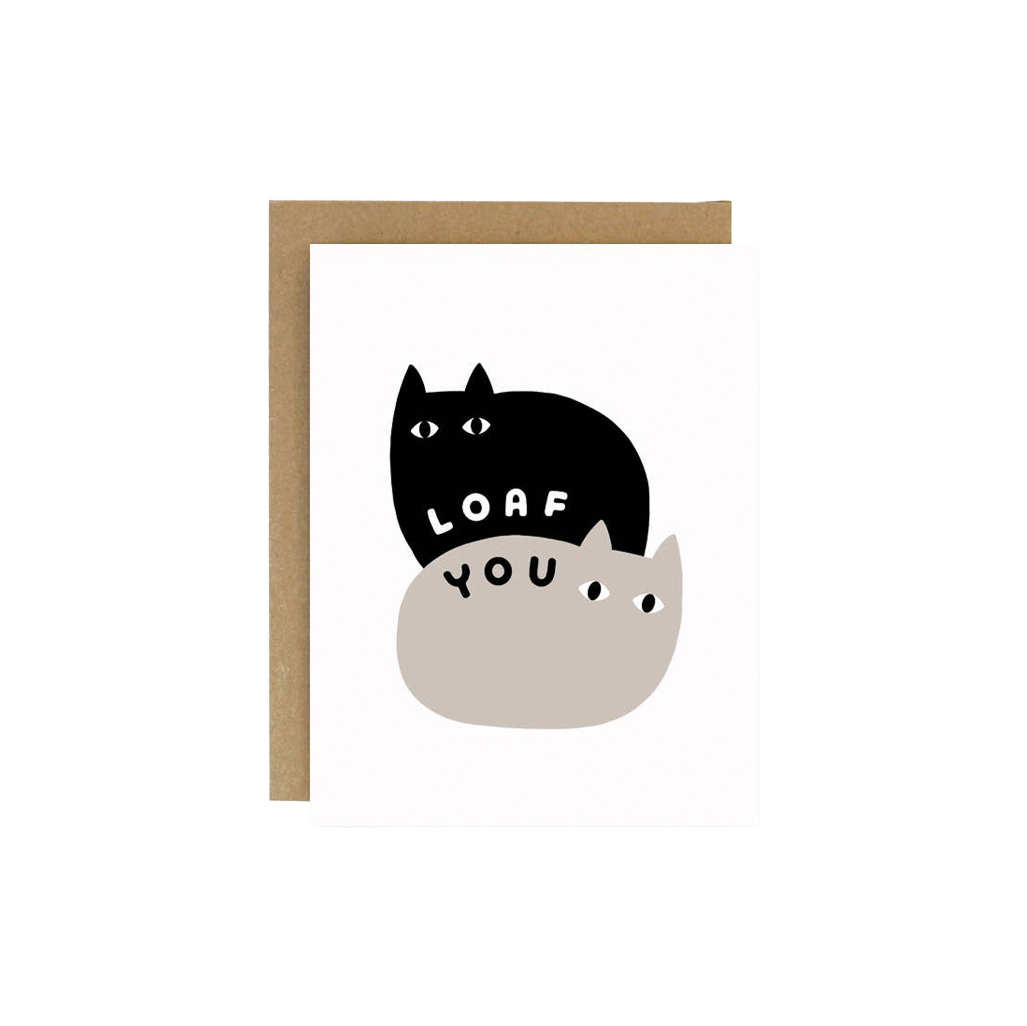 Loaf You cat love card by Worthwhile Paper featuring two loaf-shaped cats stacked together, screen printed on white recycled cardstock with a kraft envelope.