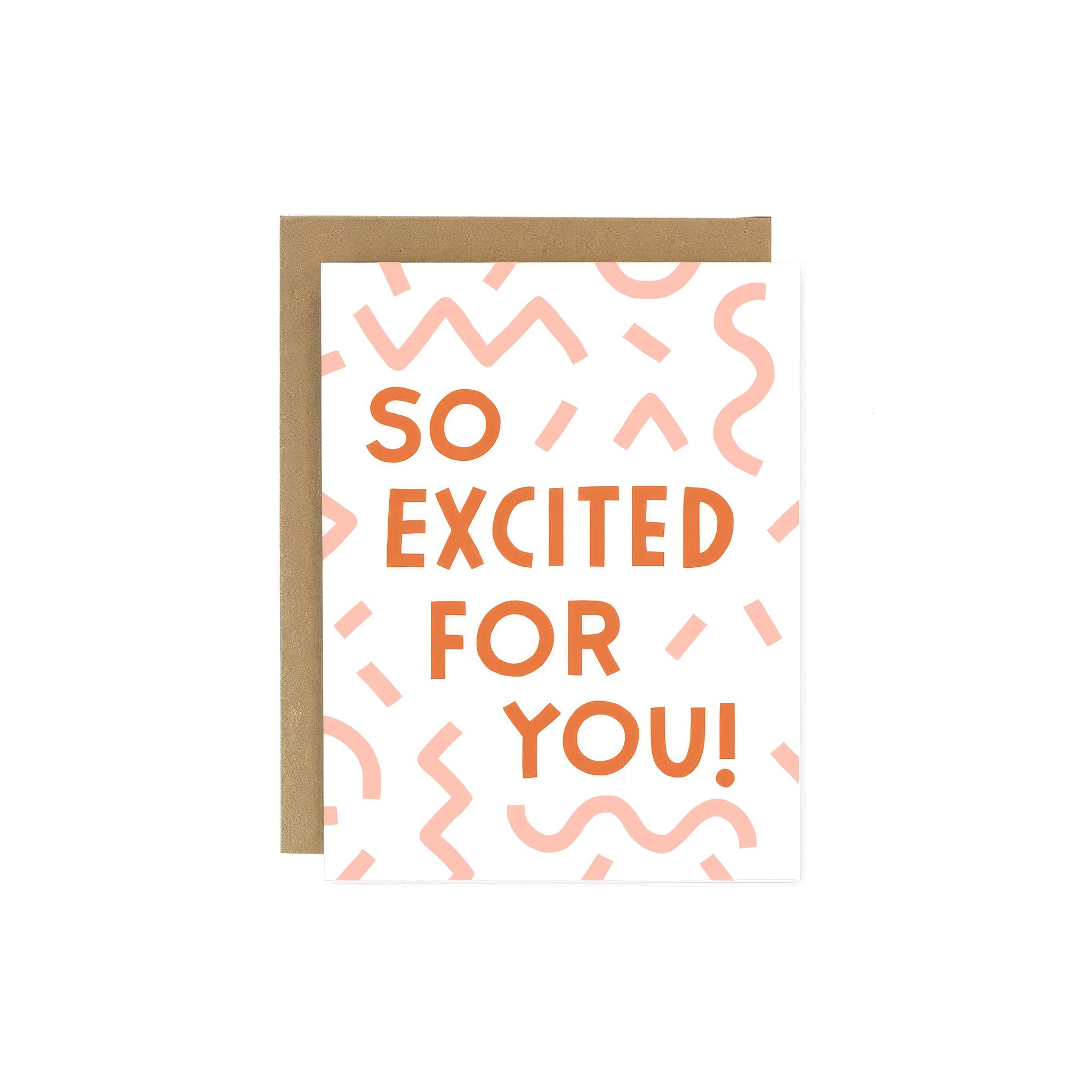 Excited for You Card by Worthwhile Paper is a playful congratulations card, screen printed with orange and pink inks on 100% recycled cardstock.
